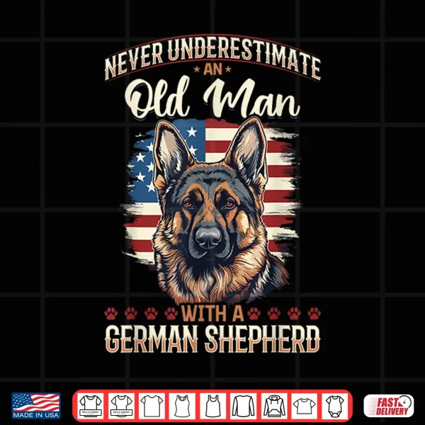 Design German Shepherd Dog Breed Pet Never Underestimate an Old Man Shirt