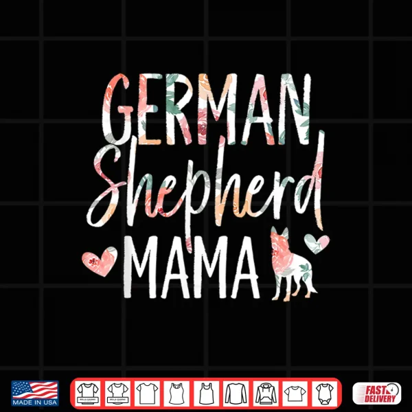 Design German Shepherd Mama Dog Lover for Mom Owner Shirt