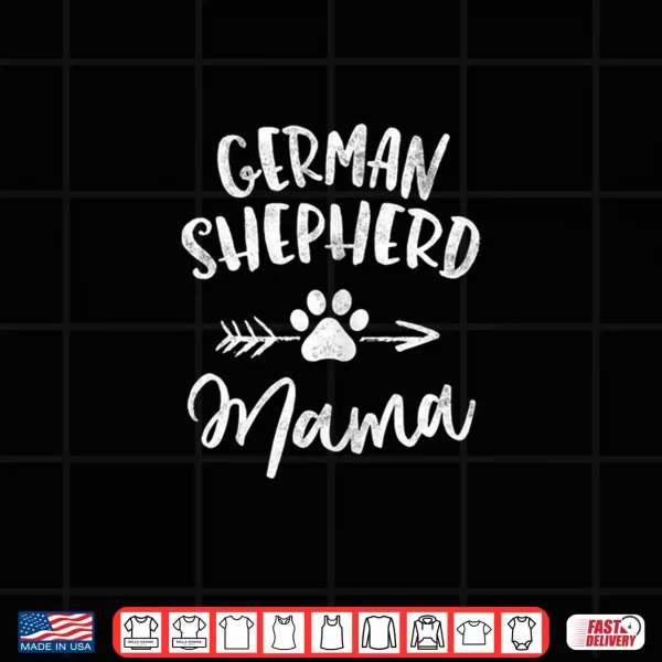 Design German Shepherd Mama Shepherd Lover Owner Gifts Dog Mom Shirt