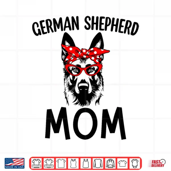 Design German Shepherd Mom Dog Mama Sunglasses Mothers Day Gift Shirt
