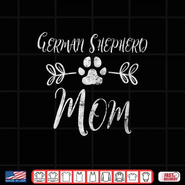 Design German Shepherd Mom Shirt Shepherd Lover Owner Dog Mom Shirt