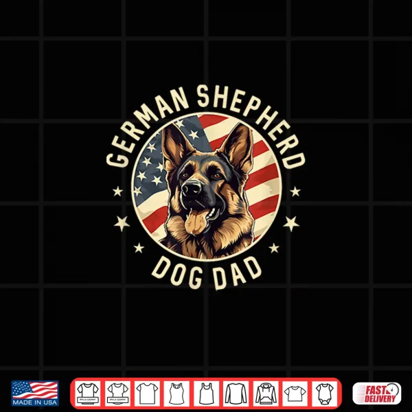 Design German Shepherd Owner Gifts German Shepherd Dog Dad Shirt