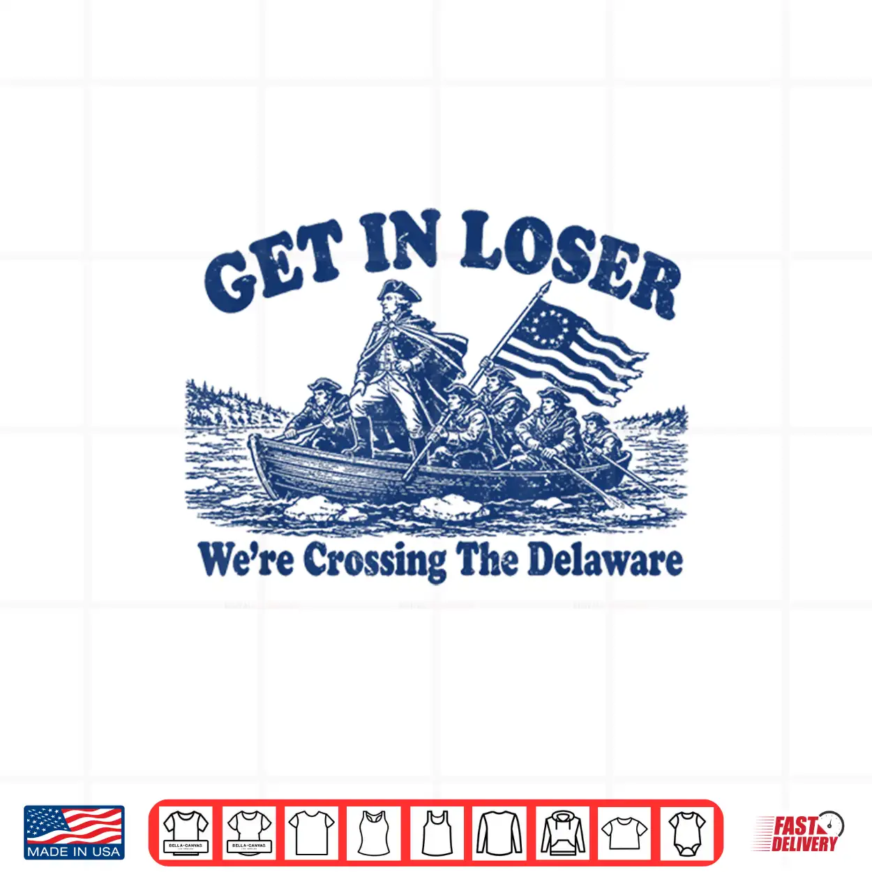 Get In Loser We’Re Crossing The Delaware Funny Washington Shirt Get In Loser We’Re Crossing The Delaware Funny Washington Shirt