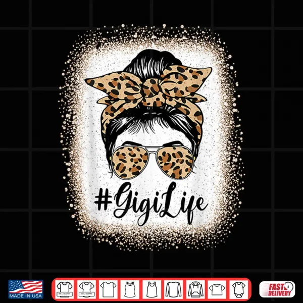 Design Gigi Life Bleached Leopard Messy Bun Mothers day Shirt