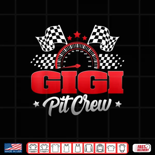Design Gigi Pit Crew Race Car Birthday Family Matching Shirt