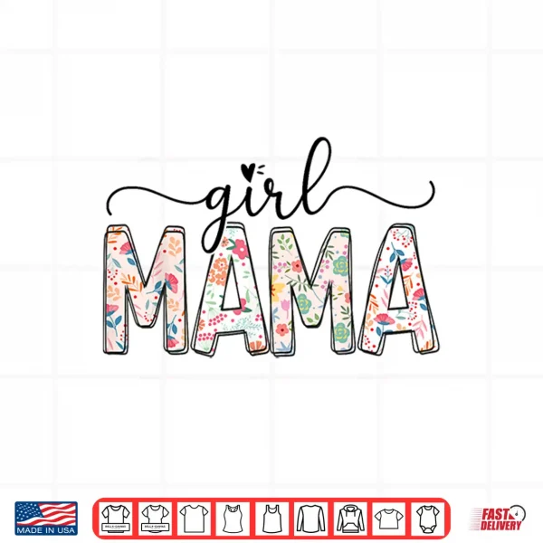 Design Girl Mama Floral Girl Mom Vintage Blessed Mama Vibes Shirt