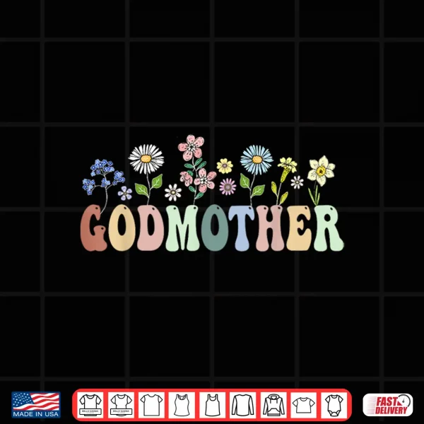 Design Godmother Gifts Women Wildflower Floral Design Godmother Shirt