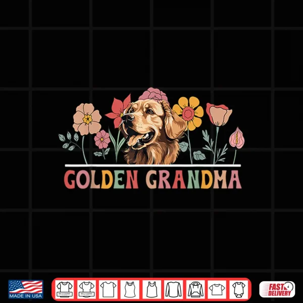 Design Golden Grandma Flowers Grandma of A Golden Retriever Grandma Shirt