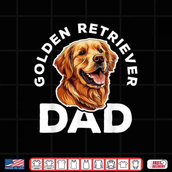 Design Golden Retriever Dad Shirt Dog Lover Fathers Day Shirt Shirt
