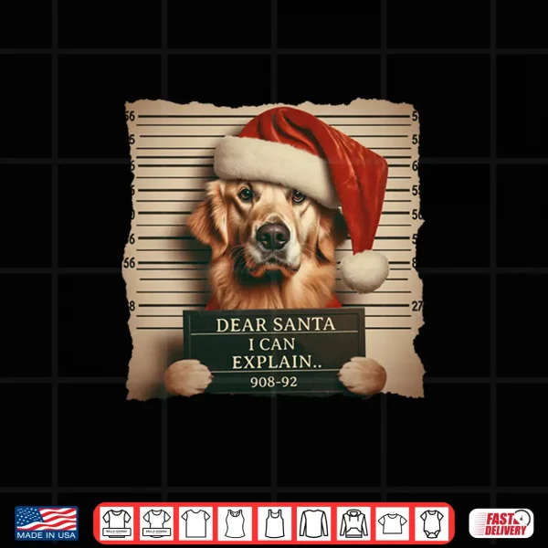 Design Golden Retriever Dogs Christmas Dear Santa I Can Explain Shirt