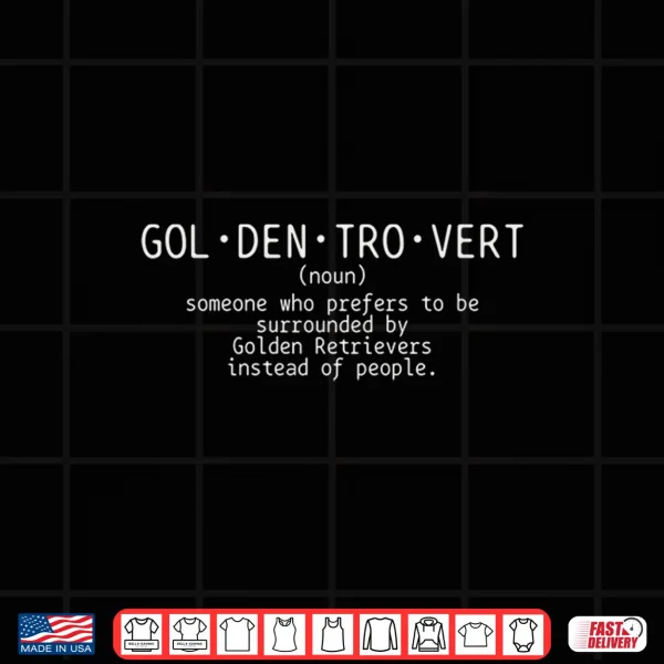 Design Golden Retriever Goldentrovert Definition Funny Dog Lover Shirt