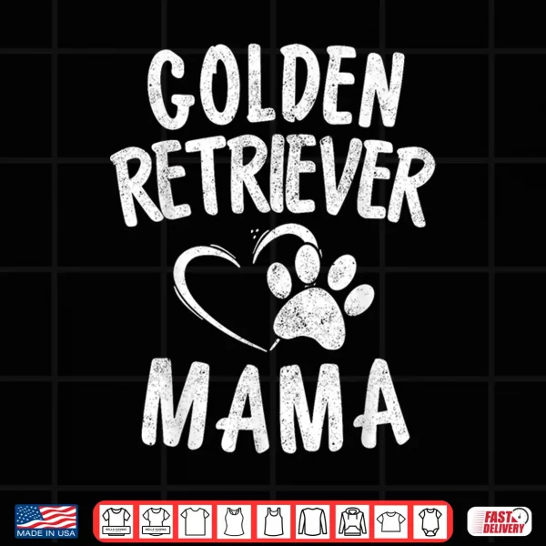Design Golden Retriever Mama Gift Dog Owner Apparel Retrieving Mom Shirt