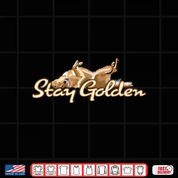 Design Golden Retriever Stay Golden Shirt