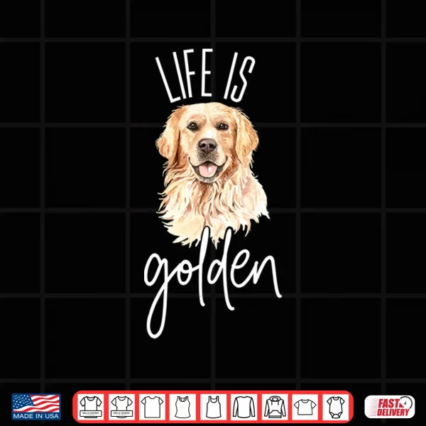Design Golden Retriever dog Life is Golden gift idea for mom Shirt