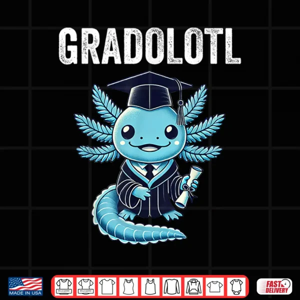 Design Gradolotl Kawaii Axolotl Graduation Shirt