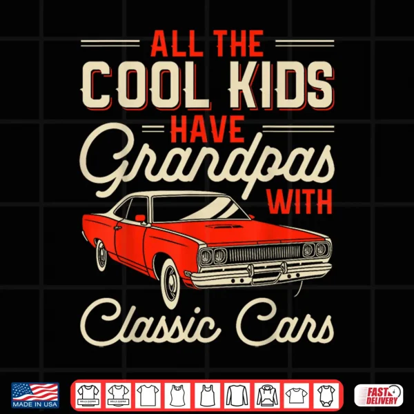 Design Grandpas with Classic Cars Funny Old Car Enthusiast Shirt