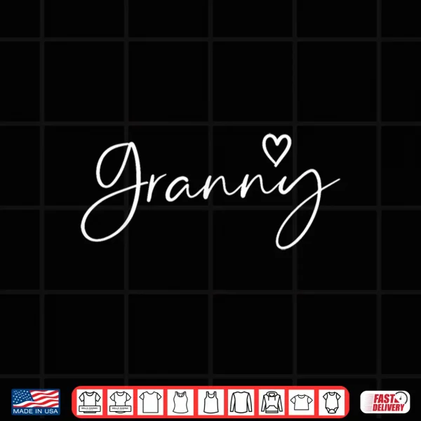 Granny Gifts For Women Grandma Heart Mother'S Day Granny Shirt 4 Design Granny Gifts For Women Grandma Heart Mothers Day Granny Shirt