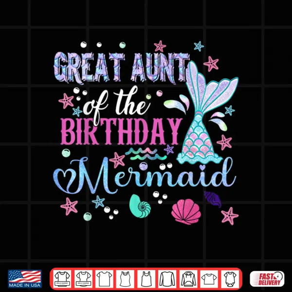 Design Great Aunt of The Birthday Mermaid Funny 1St Birthday Girl Shirt