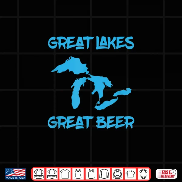 Design Great Lakes Great Craft Beer in Michigan Shirt