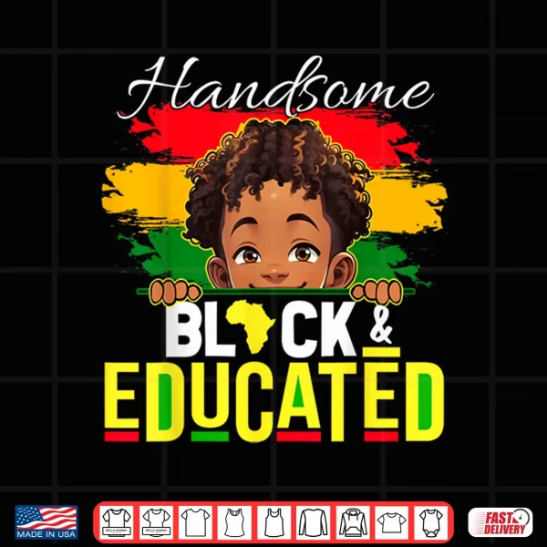 Design Handsome Black Educated Black History Shirt for Kids Boys Shirt