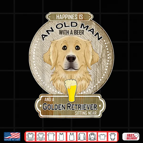 Design Happiness Is An Old Person With A Beer Golden Retriever Shirt