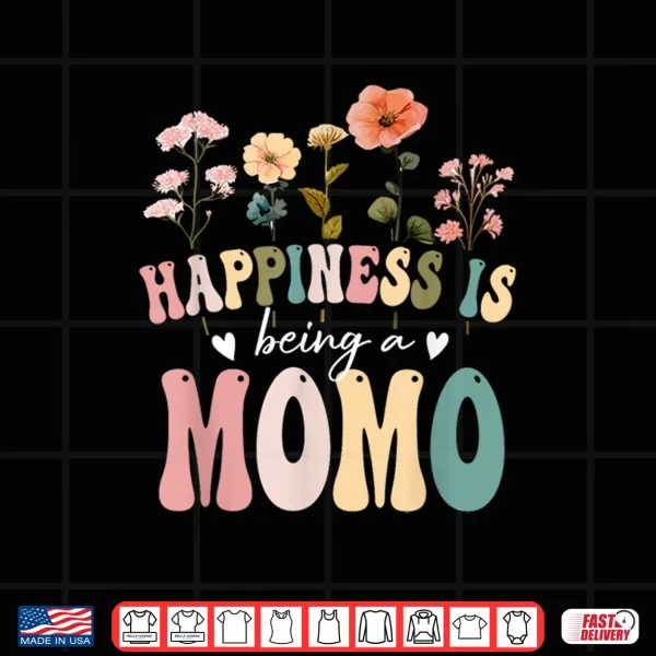 Design Happiness is Being a Momo Floral Design Momo Mothers Day Shirt