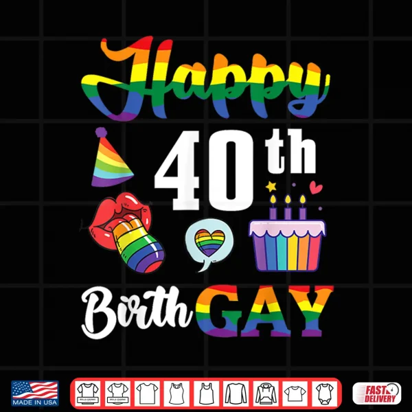 Design Happy 40th Birth Gay Birthday Rainbow Pride Celebration LGBT Shirt
