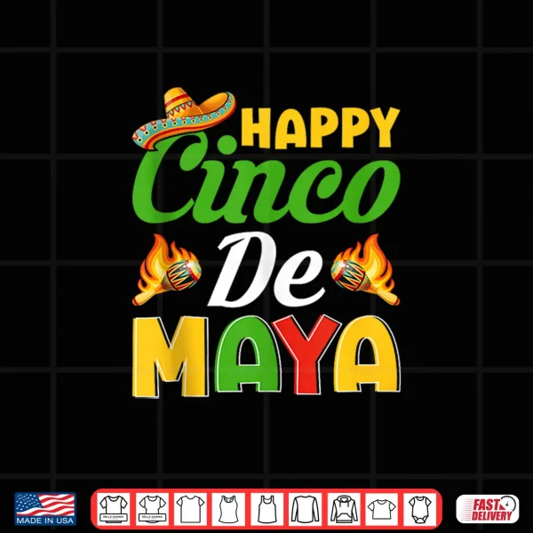 Design Happy Cinco De Maya Mexican Hat Happy Cinco De Mayo Shirt