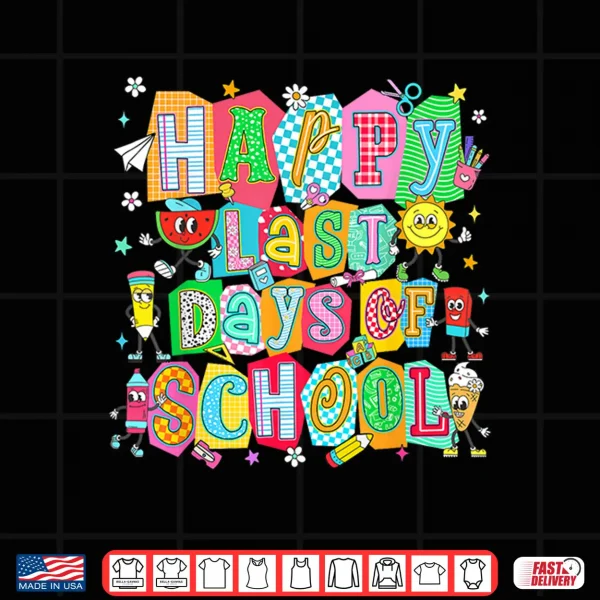 Design Happy Last Day Of School Graduation Teacher Shirt