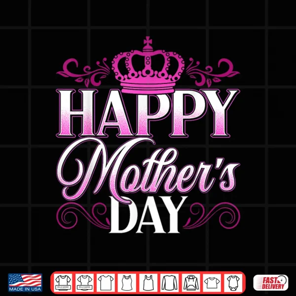 Design Happy Mothers Day 2026 Crown Pink for Mom Grandma Gifts Shirt