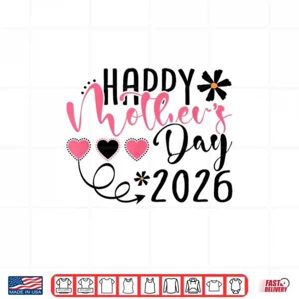 Design Happy Mothers Day 2026 for Women Mom Grandma Mothers Day Shirt