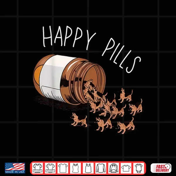Design Happy Pills German Shepherd Dog Lovers Shirt