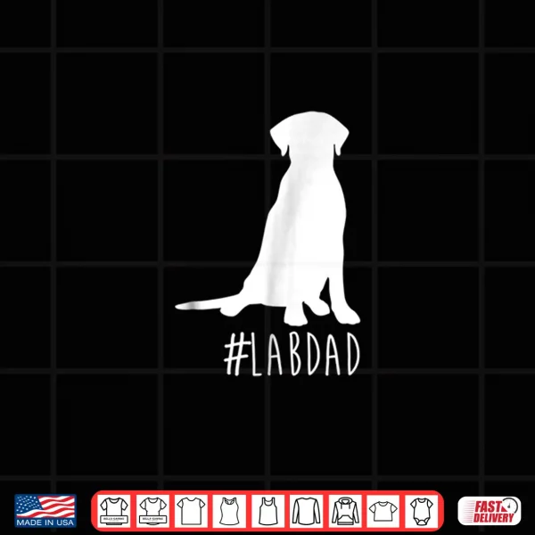 Design Hashtag Lab Dad Shirt. Labrador Retriever Dad shirt