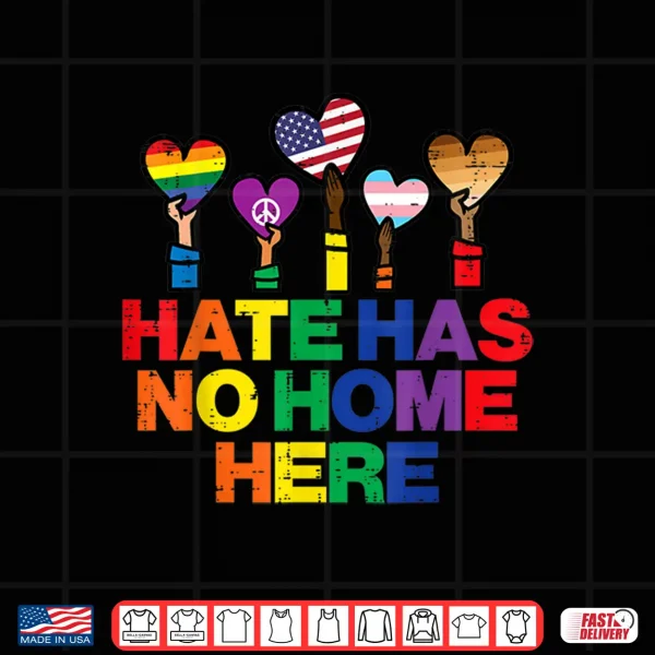 Design Hate Has No Home LGBTQ Pride Month Straight Ally Shirt