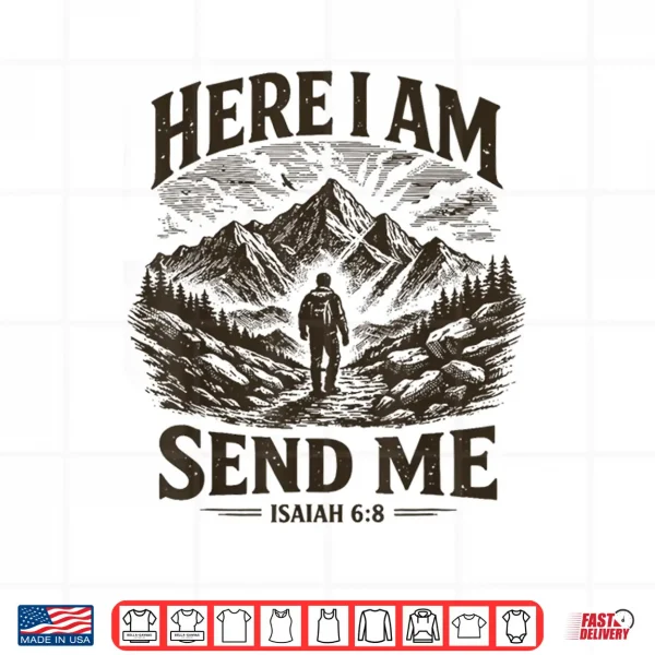 Here I Am Send Me Isaiah 6 8 Religious Christian Bible Verse Shirt 4 Design Here I Am Send Me Isaiah 6 8 Religious Christian Bible Verse Shirt
