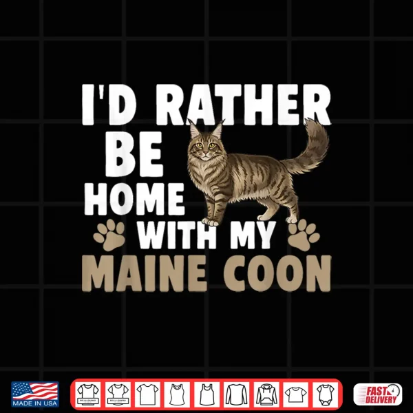 Design Home with My Maine Coon Cat Owner Maine Coon Lover Shirt