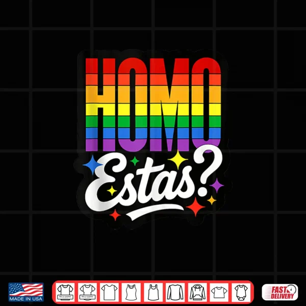 Design Homo Estas Funny Gay Pride Ally LGBTQ Month Spanish Mexican Shirt
