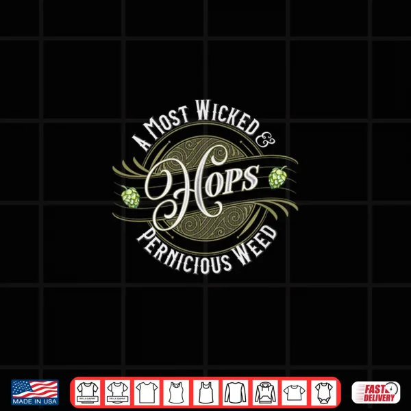 Design Hops A Most Pernicious Weed Craft Beer Gift Shirt