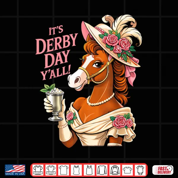 Design Horse Racing Its Derby Day Yall KY Derby Horse 2026 Shirt