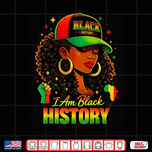 Design I Am Black History Women Girl Black History Month Juneteenth Shirt