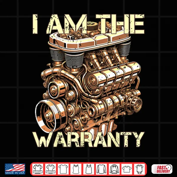 Design I Am The Warranty Car Enthusiast Mens Graphic Shirt