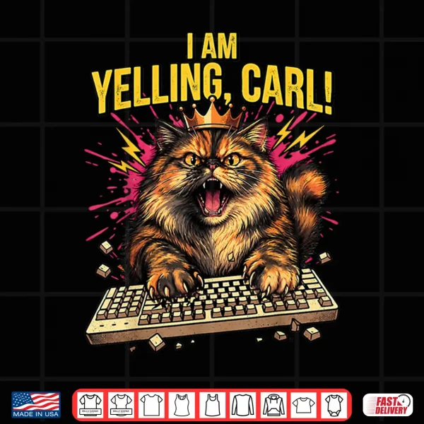 Design I Am Yelling Carl Funny Donut Cat Meme Viral Humor Quote Shirt