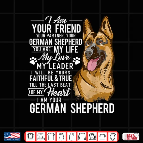 Design I Am Your German Shepherd Dog Lover Canine Pet Breeder Shirt