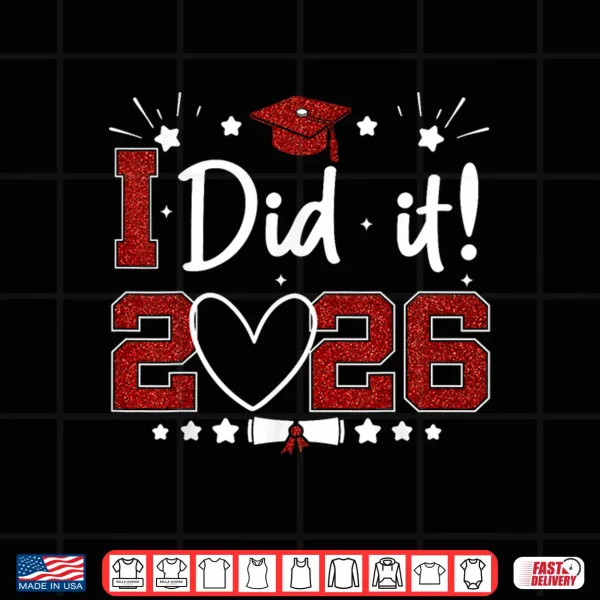 Design I Dit It 2026 Graduate Senior Class of 2026 Graduation Shirt