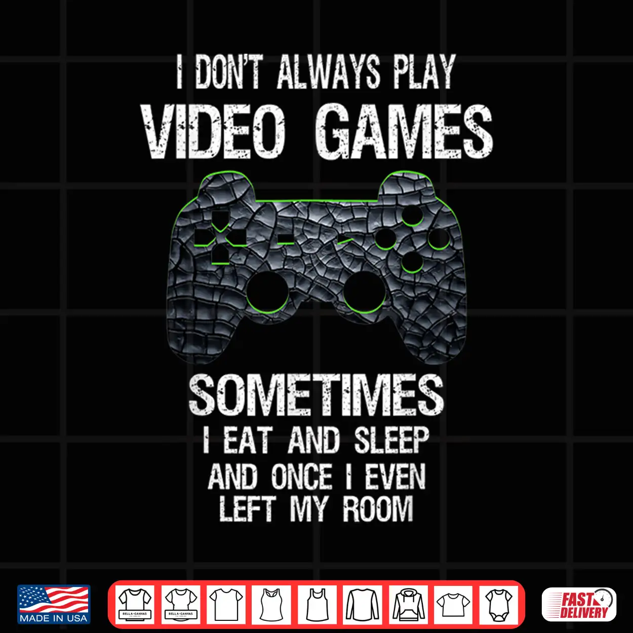I Don’T Always Play Video Games Funny Gamer Gift Boys Teens Shirt I Don’T Always Play Video Games Funny Gamer Gift Boys Teens Shirt