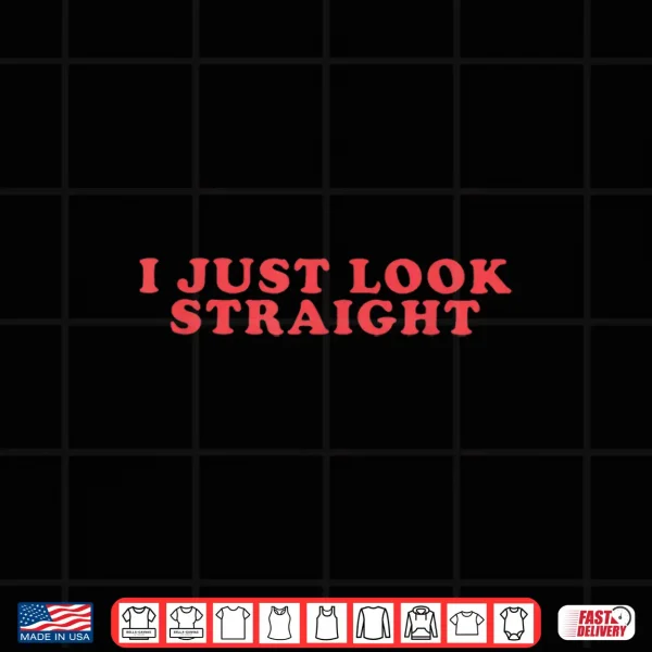 I Just Look Straight Lgbtq Gay Pride Lesbian Transgender Shirt 4 Design I Just Look Straight LGBTQ Gay Pride Lesbian Transgender Shirt