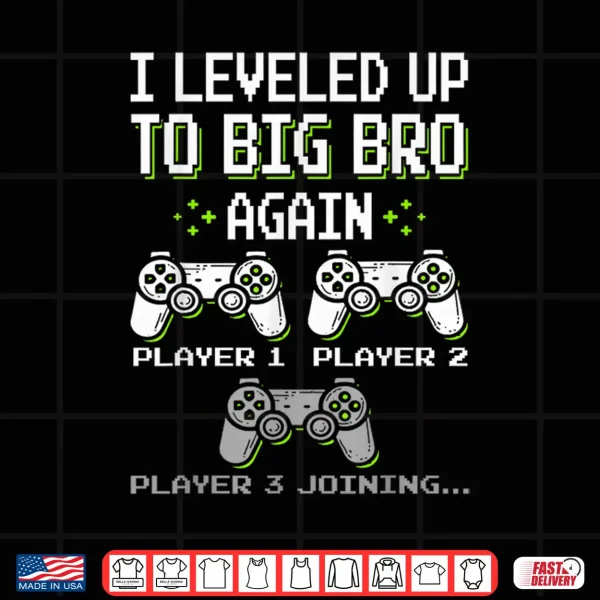 Design I Leveled Up To Big Bro Again Brother Gamer Funny Video Game Shirt