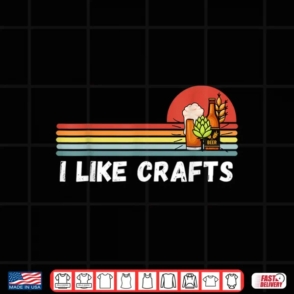 Design I Like Crafts Craft Beer Shirts For Men Women Vintage Shirt