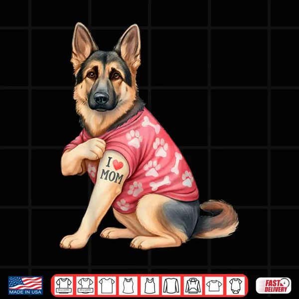 Design I Love Mom Tattoo Funny German Shepherd Dog Lover Gifts Shirt