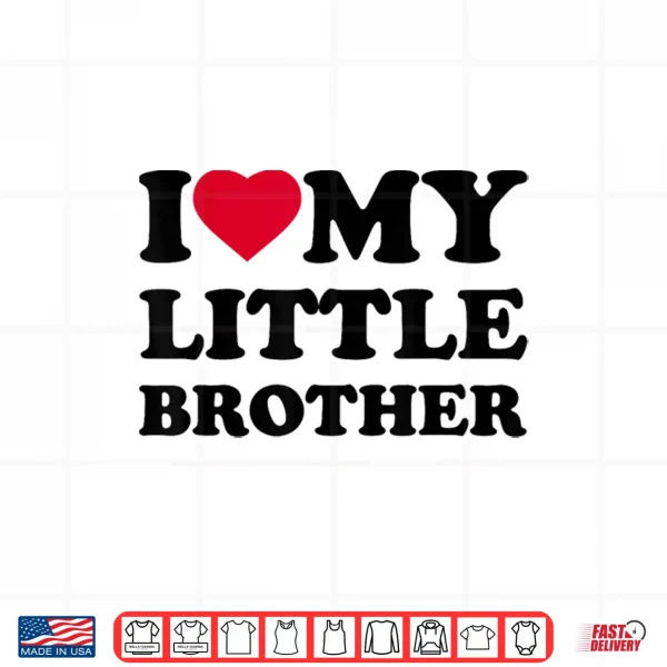 Design I Love My Little Brother Heart Funny Family Shirt